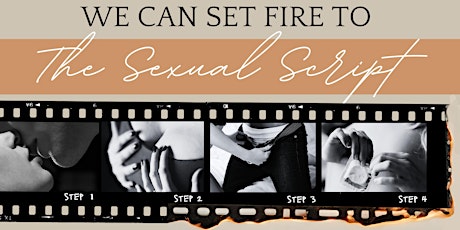 Set Fire to The Sexual Script