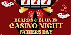 Hauptbild für Beards&Blunts Fathers Day Casino Affair
