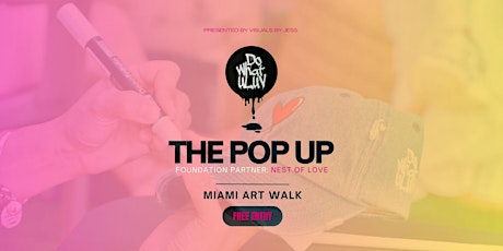 Miami Art Walk: DO WHAT U LUV " Presented by Visuals By Jess