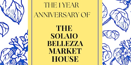 Imagem principal do evento CELEBRATE 1 YEAR OF THE SOLAIO BELLEZZA MARKET HOUSE