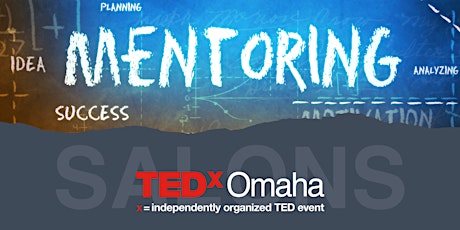 TEDxOMAHA Salon: Getting a Handle on Mentoring