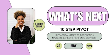 What's Next? 10 Step Pivot Workshop!