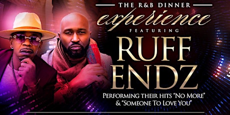 An Evening of Intimacy "The R&B Dinner Experience" Feat. Ruff Endz