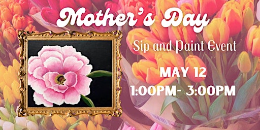 Primaire afbeelding van Mothers Day Sip & Paint Event