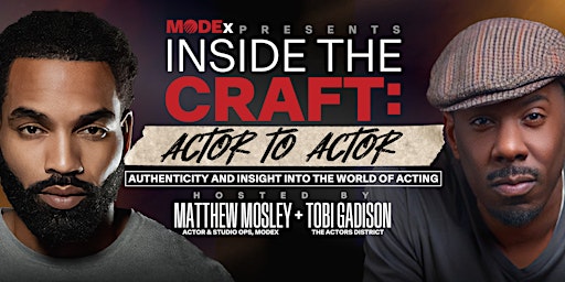 Hauptbild für MODEx Presents: Inside the Craft | Actor to Actor