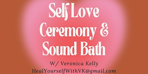 Self Love Ceremony and Sound Bath primary image