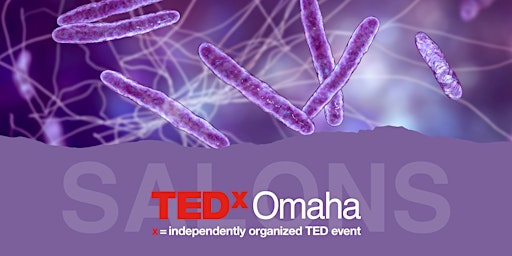 Hauptbild für TEDxOMAHA Salon: Your microbes and you!
