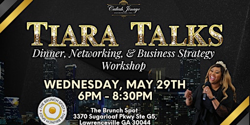 Primaire afbeelding van Tiara Talks: Dinner, Networking, and Business Strategy Workshop