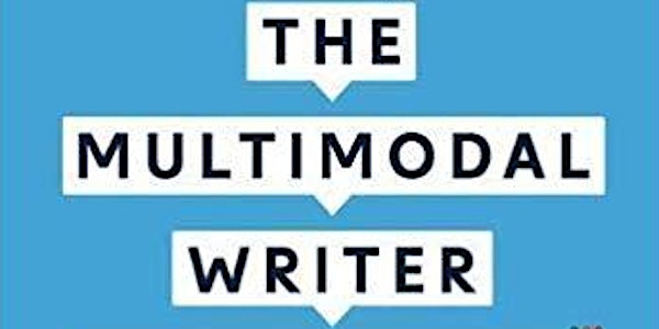 The Multimodal Writer: Symposium and Book Launch