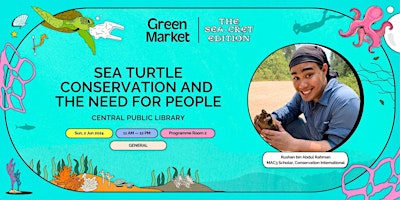 Sea Turtle Conservation and The Need for People | Green Market primary image