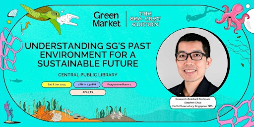 Imagem principal do evento Understanding SG's Past Environment for a Sustainable Future | Green Market