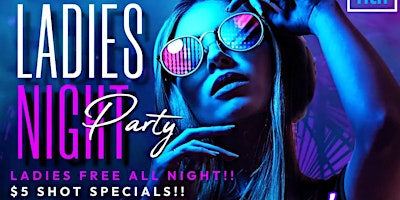 Image principale de LADIES NIGHT PARTY (Clouds and Cocktails) LADIES FREE ALL NIGHT!!