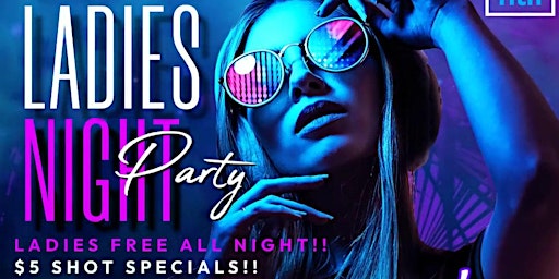 LADIES NIGHT PARTY (Clouds and Cocktails) LADIES FREE ALL NIGHT!! primary image