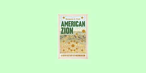 Imagen principal de ePub [DOWNLOAD] American Zion: A New History of Mormonism BY Benjamin E. Park EPub Download