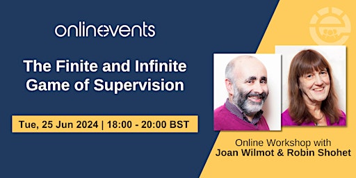 The Finite and Infinite Game of Supervision - Joan Wilmot and Robin Shohet