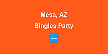 Singles Party - Mesa