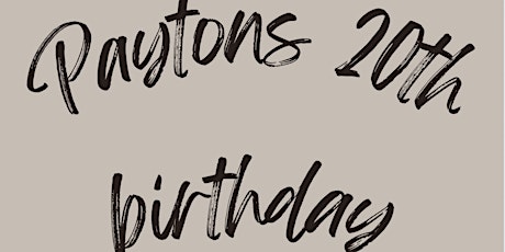 PAYTON'S 20TH BIRTHDAY