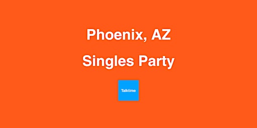 Singles Party - Phoenix primary image