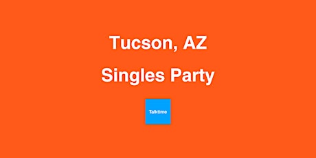 Singles Party - Tucson