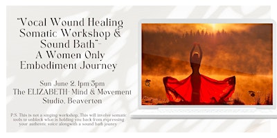 Vocal Wound Healing Somatic Workshop & Sound Bath-Women Only primary image