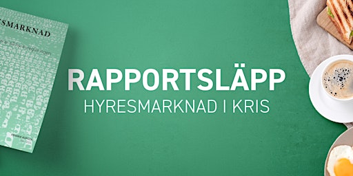 Imagem principal do evento Hyresmarknad i kris – ny rapport med nya siffror