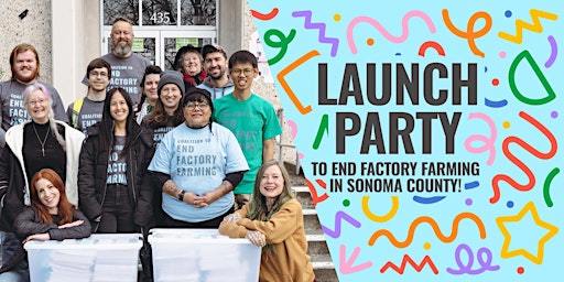 Primaire afbeelding van Launch Party To End Factory Farming in Sonoma County!