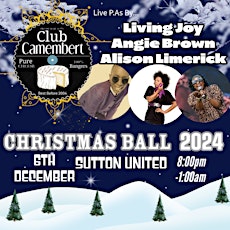 Camembert Christmas Party - Featuring * Angie Brown  *Livin' Joy  * Alison Limerick!!!