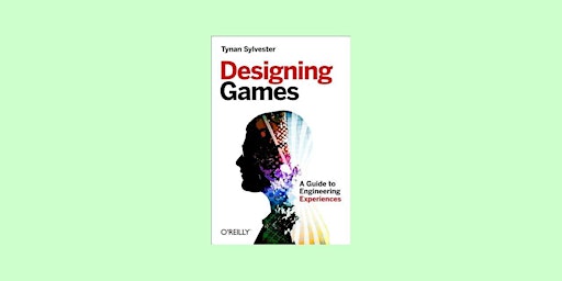Imagen principal de download [epub] Designing Games: A Guide to Engineering Experiences By Tyna