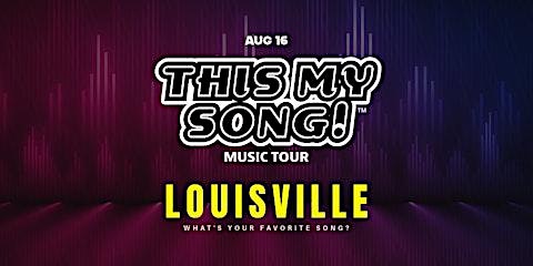 THIS MY SONG! | MUSIC TOUR | LOUISVILLE | primary image