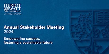 Heriot Watt University's Annual Stakeholder Meeting 2024 - Online