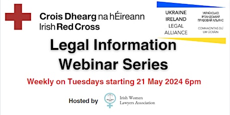 Irish Red Cross & Ukraine Ireland Legal Alliance Legal Information Webinars