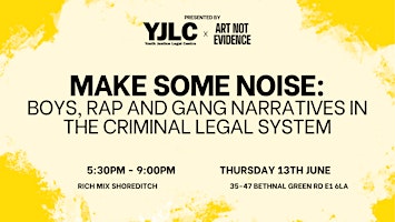 Imagem principal do evento MAKE SOME NOISE: Boys, Rap and Gang Narratives in the Criminal Legal System