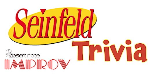 Imagem principal do evento FREE Tickets Seinfeld Trivia at The Desert Ridge Improv