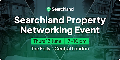 Primaire afbeelding van Searchland Property Networking Event