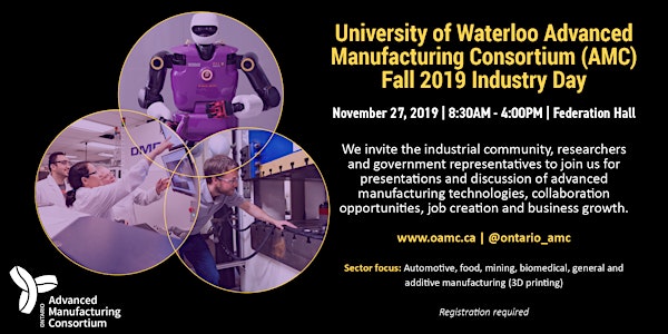 Waterloo Advanced Manufacturing Consortium (AMC) Fall 2019 Industry Day