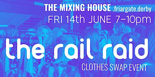 Imagem principal do evento The Rail Raid Clothes Swap @ The Mixing House Derby