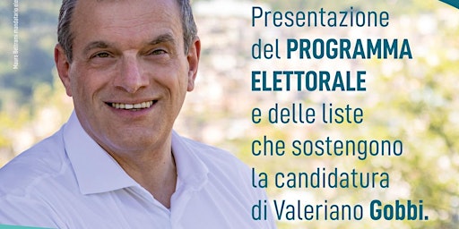 Hauptbild für PRESENTAZIONE PROGRAMMA ELETTORALE - COALIZIONE VALERIANO GOBBI SINDACO