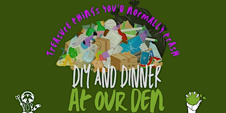 DIY & Dinner at our Den of Discard