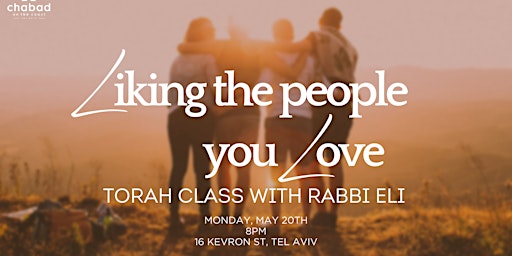 Imagen principal de Torah class on "Liking the People You Love"