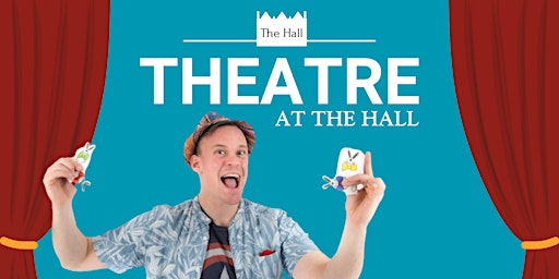 Immagine principale di Theatre at The Hall – An Afternoon of Children's Entertainment 