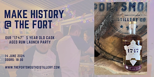 Imagem principal de Make History @ The Fort - Our "1747"  5 Year Old Rum Launch Party