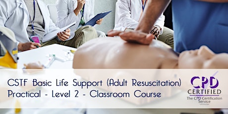 Basic Life Support - Level 2 (CSTF Refresher) - London (Westminster)
