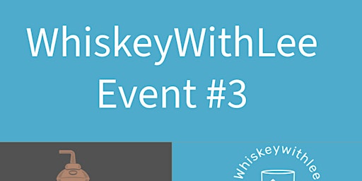 WhiskeyWithLee Event #3 primary image