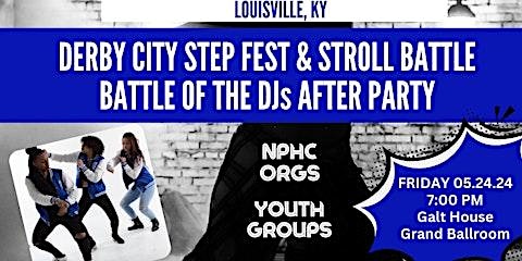 Imagen principal de Derby City Step Fest & Stroll Battle / Battle of the DJs After Party