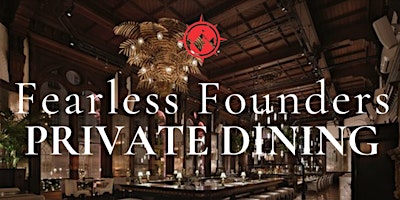 Imagem principal do evento Fearless Founders Private Dining