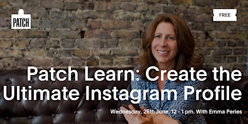 Imagem principal do evento Patch Learn | Create the Ultimate Instagram Profile