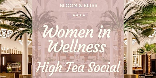 Women in Wellness High Tea Social primary image