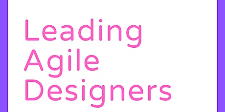 Leading Agile Designers