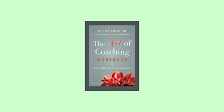 [ePub] DOWNLOAD The Art of Coaching Workbook: Tools to Make Every Conversation Count by Elena Aguila