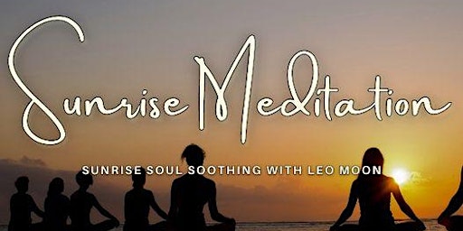 Solstice Sunrise Meditation - Soul Soothing with Leo Moon Therapies primary image